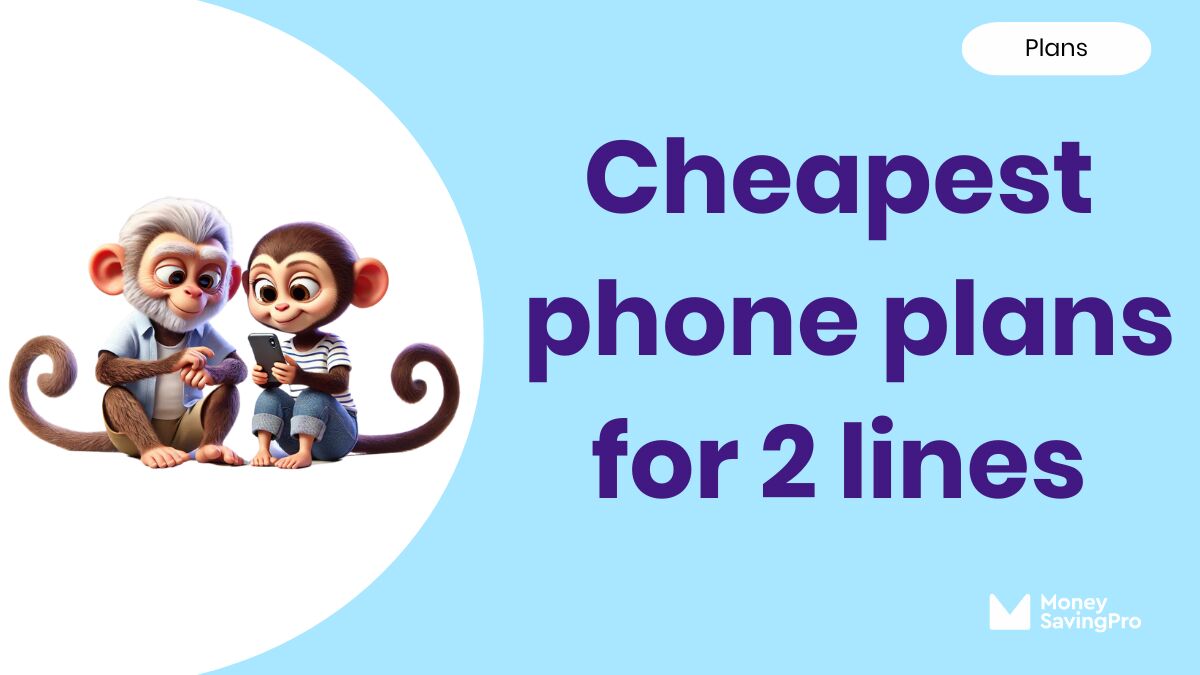 Cheap phone plans for 2 lines in 2025: Cut your bill without cutting coverage
