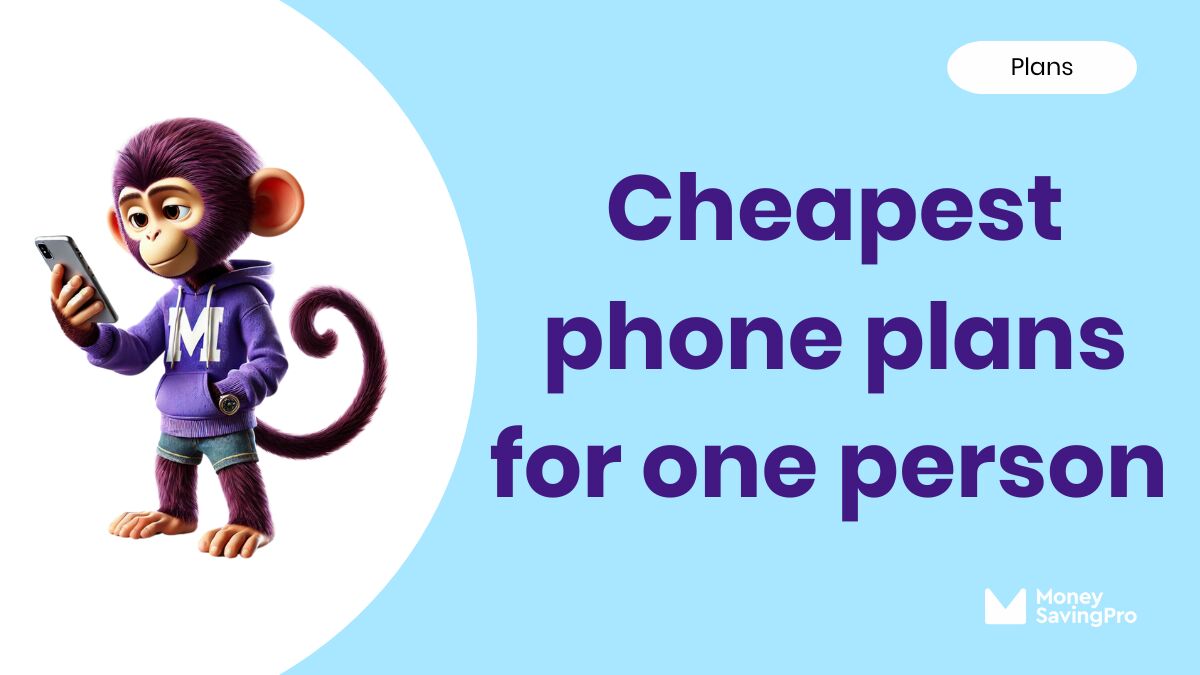 Cheap phone plans for one person in 2025: Stay connected for less