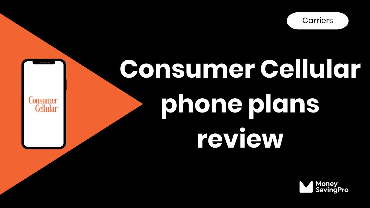 Consumer Cellular review in 2025 Is it Any Good? MoneySavingPro