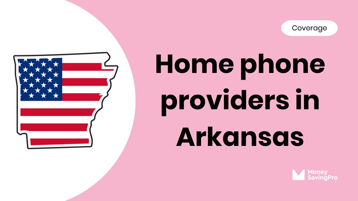 Home Phone Service Providers in Arkansas Home Phone Service Providers in Arkansas