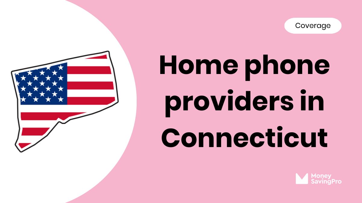 Home Phone Service Providers in Connecticut Home Phone Service Providers in Connecticut