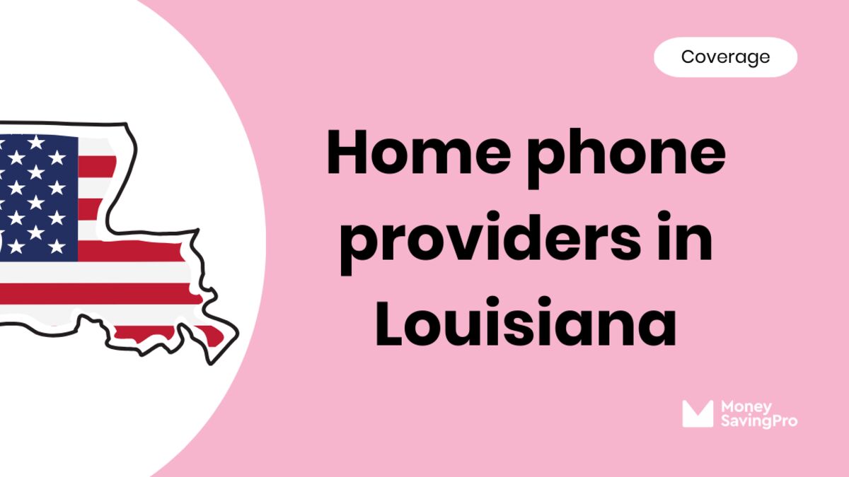 Home Phone Service Providers in Louisiana Home Phone Service Providers in Louisiana