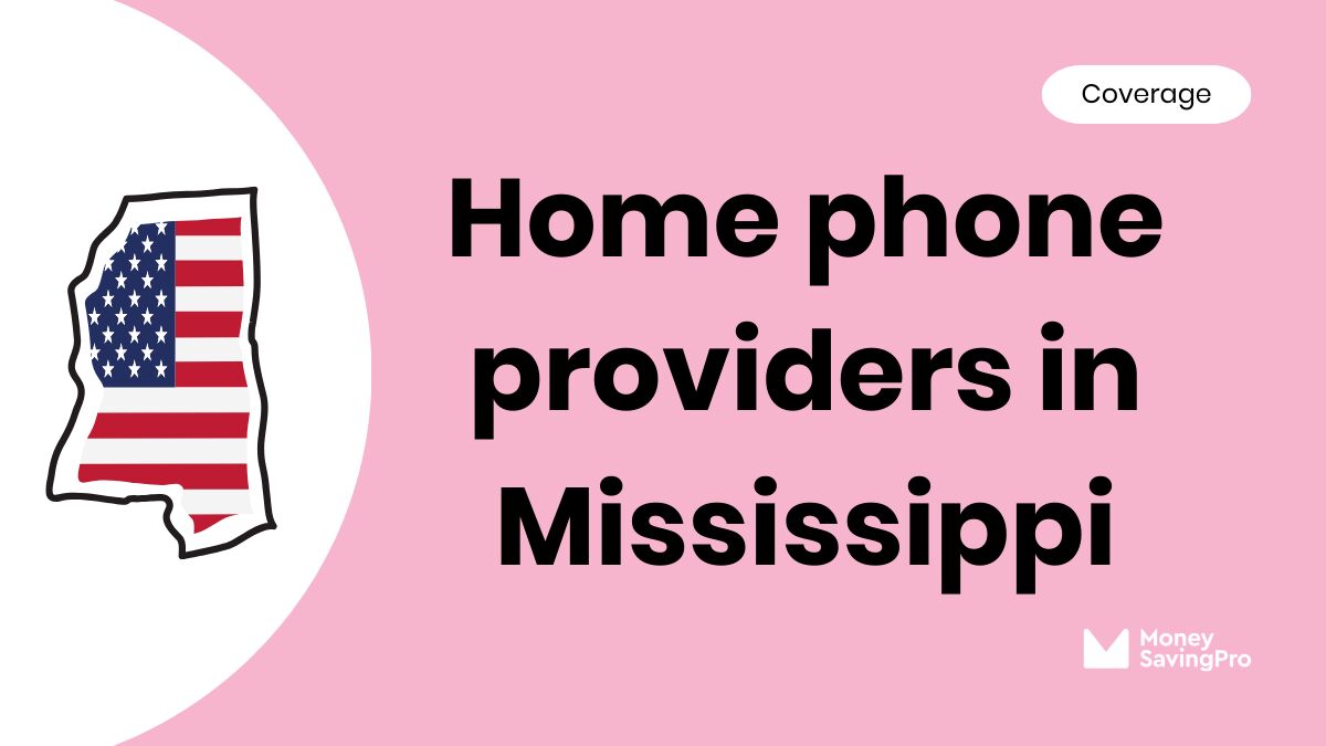 Home Phone Service Providers in Mississippi Home Phone Service Providers in Mississippi