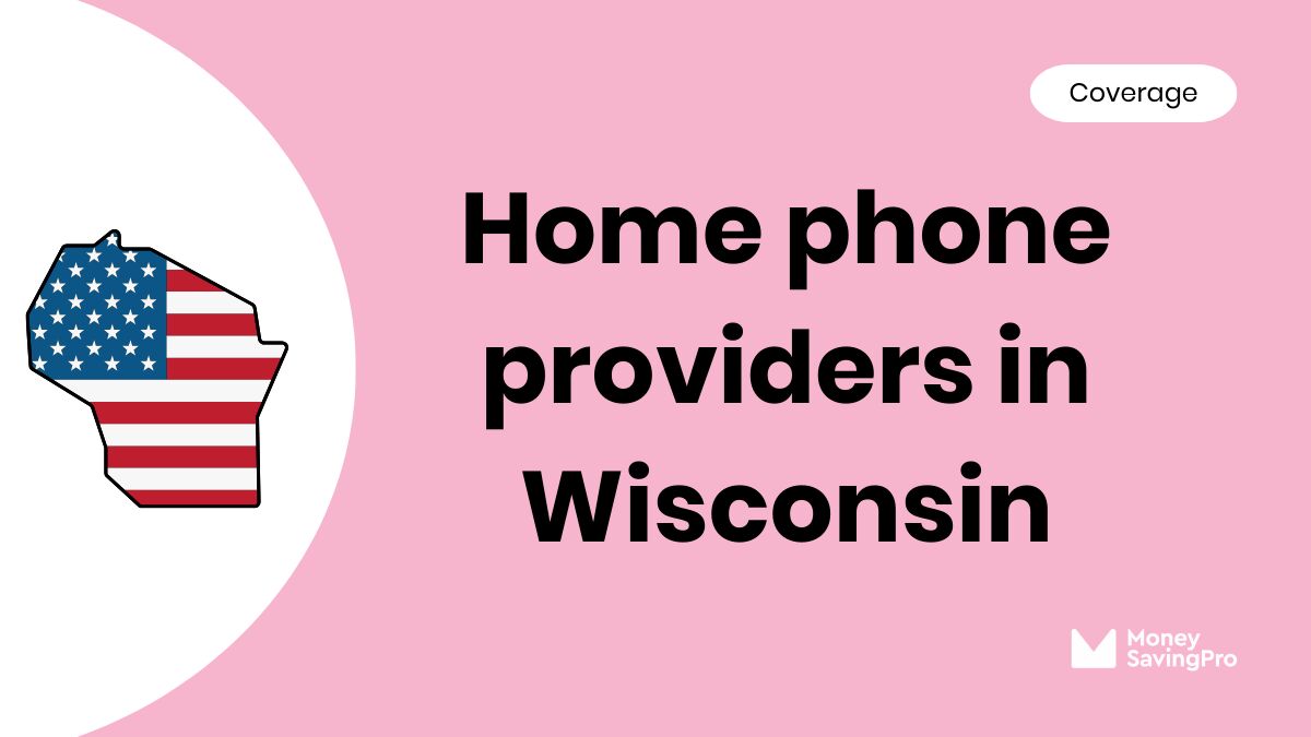 Home Phone Service Providers in Wisconsin Home Phone Service Providers in Wisconsin