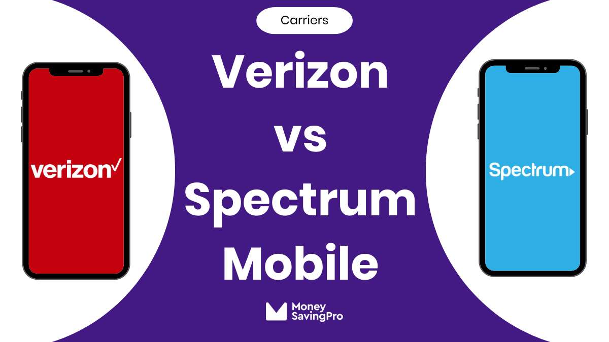Spectrum Mobile vs Verizon Which Carrier is Best? MoneySavingPro